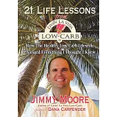 21 Life Lessons from Livin’ La Vida Low-Carb: How the Healthy Low-Carb Lifestyle Changed Everything I Thought I Knew