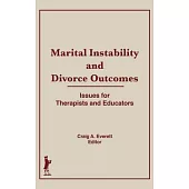 Marital Instability and Divorce Outcomes: Issues for Therapists and Educators
