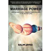 Marriage Power: Wrong Marriage Combinations Can Ruin Couples for Life