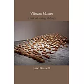 Vibrant Matter: A Political Ecology of Things