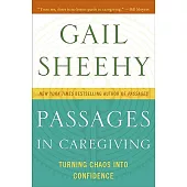 Passages in Caregiving: Turning Chaos into Confidence