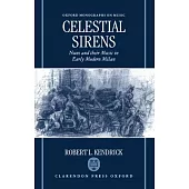 Celestial Sirens: Nuns and Their Music in Early Modern Milan