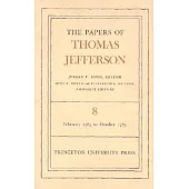 The Papers of Thomas Jefferson, Volume 8: February 1785 to October 1785