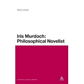 Iris Murdoch: Philosophical Novelist