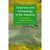 Linguistics and Archaeology in the Americas: The Historization of Language and Society