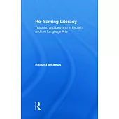 Re-Framing Literacy: Teaching and Learning in English and the Language Arts