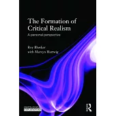 The Formation of Critical Realism: A Personal Perspective