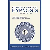Secrets of Practical Hypnosis: Handbook in Introduction to Hypnotherapy