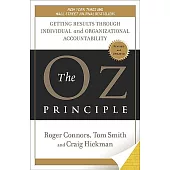 The Oz Principle: Getting Results Through Individual and Organizational Accountability
