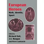 European Heroes: Myth, Identity, Sport