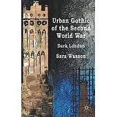Urban Gothic of the Second World War: Dark London