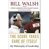 The Score Takes Care of Itself: My Philosophy of Leadership