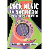 Rock Music in American Popular Culture II: More Rock �n� Roll Resources