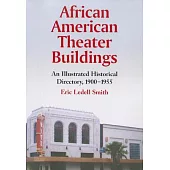 African American Theater Buildings: An Illustrated Historical Directory, 1900-1955
