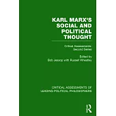 Karl Marx’s Social and Political Thought: Critical Assessments of Leading Political Philosophers : Second Series, Volumes V, Vi
