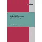 Entortung, hybride Sprache und Identitatsbildung: Zur Erfindung von Sprache und Identitat bei Franz Kafka, Elias Canetti Und Pau