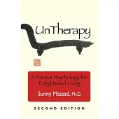 Untherapy: A Positive Psychology for Enlightened Living