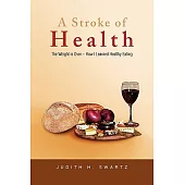 A Stroke of Health: The Weight Is Over: How I Learned Healthy Eating