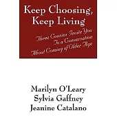 Keep Choosing, Keep Living: Three Cousins Invite You to a Conversation About Coming of Older Age