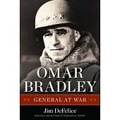 Omar Bradley: General at War