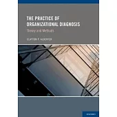 The Practice of Organizational Diagnosis: Theory and Methods