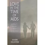 Love in the Time of AIDS: Inequality, Gender, and Rights in South Africa