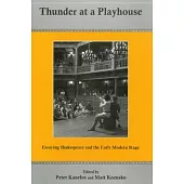 Thunder at a Playhouse: Essaying Shakespeare and the Early Modern Stage