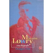Malcolm Lowry: Una biografia