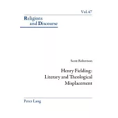 Henry Fielding: Literary and Theological Misplacement: Literary and Theological Misplacement