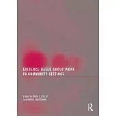 Evidence-Based Group Work in Community Settings