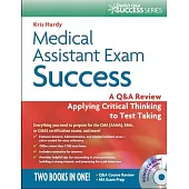 Medical Assistant Exam Success: A Q&A Review Applying Critical Thinking to Test Taking
