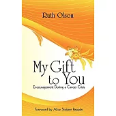 My Gift to You: Encouragement During a Cancer Crisis