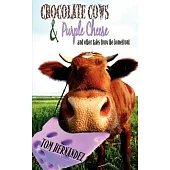 Chocolate Cows and Purple Cheese: And Other Tales from the Homefront