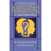 A Smoother Transition: Why Teenagers Make Rational and Irrational Choices