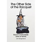 The Other Side of the Racquet: Bacon’s Immutable Laws of Tennis