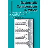 Electrostatic Considerations in Mitosis: Integrating Physics and Cell Biology in Mitosis