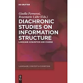 Diachronic Studies on Information Structure: Language Acquisition and Change