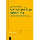 Die Deutsche Griselda: Transformationen Einer Literarischen Figuration Von Boccaccio Bis Zur Moderne