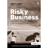 Risky Business: Psychological, Physical and Financial Costs of High Risk Behavior in Organizations