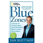 The Blue Zones: Lessons for Living Longer from the People Who’ve Lived the Longest