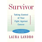 Survivor: Taking Control of Your Fight Against Cancer
