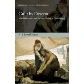 Guilt by Descent: Moral Inheritance and Decision Making in Greek Tragedy