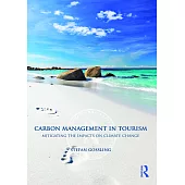 Carbon Management in Tourism: Mitigating the Impacts on Climate Change