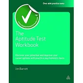 The Aptitude Test Workbook: Discover Your Potential and Improve Your Career Options with Practice Psychometric Tests