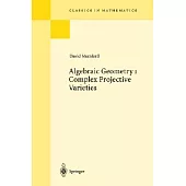 Algebraic Geometry: Complex Projective Varieties