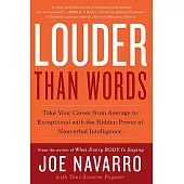 Louder Than Words: Take Your Career from Average to Exceptional With the Hidden Power of Nonverbal Intelligence