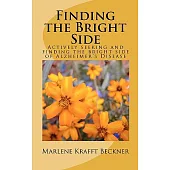 Finding the Bright Side: Actively Seeking and Finding the Bright Side of Alzheimer’s Disease