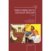From Symbolism to Socialist Realism: A Reader