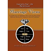 Marriage Views: A Collection of Eighteen Short Stories Providing Biblical Advice for Common Marital Problems