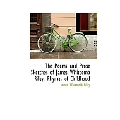 The Poems and Prose Sketches of James Whitcomb Riley: Rhymes of Childhood